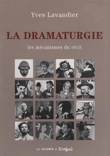 Beispielbild fr La Dramaturgie : Les Mcanismes Du Rcit : Cinma, Thtre, Opra, Radio, Tlvision, Bande Dessine zum Verkauf von RECYCLIVRE