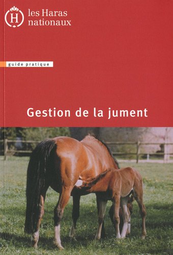 Stock image for Gestion de la Jument. Guide pratique. Service des haras, des courses et de l'equitation. for sale by Books+