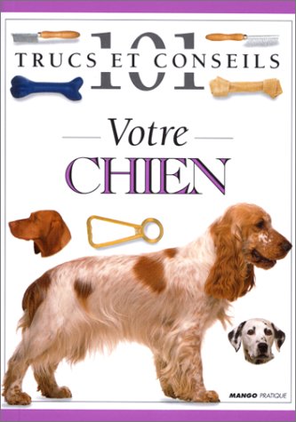 Beispielbild fr Votre chien zum Verkauf von Chapitre.com : livres et presse ancienne