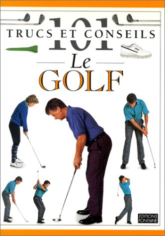 9782910635589: Le Golf (101 TRUCS ET CONSEILS) (French Edition)