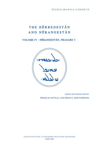 9782910640248: The Herbedestan and Nerangestan, Vol. IV: Nerangestan, Fragard 3 (Cahiers de Studia Iranica) (English and German Edition)