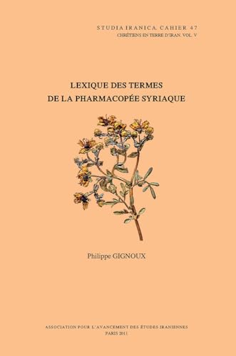 Stock image for Chretiens En Terre D'Iran V: Lexique Des Termes De La Pharmacopee Syriaque (Paperback) for sale by CitiRetail