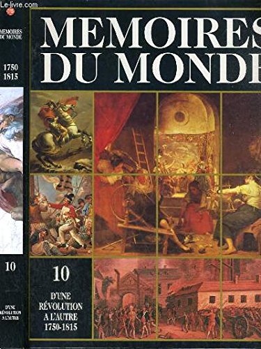 9782910648046: Mmoires du monde, Volume X : D'une rvolution  l'autre