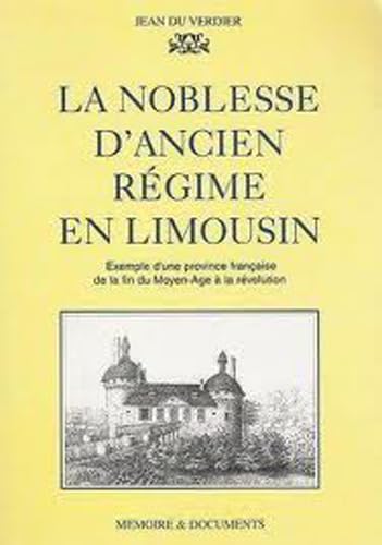 Imagen de archivo de La noblesse d'Ancien Regime en Limousin a la venta por STUDIO-LIVRES