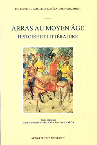 Beispielbild fr Arras au Moyen-ge. Histoire et Littrature zum Verkauf von Ammareal