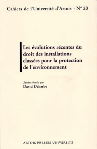 Stock image for LES EVOLUTIONS RECENTES DU DROIT DES INSTALLATIONS CLASSEES POUR LA PROTECTION DE L'ENVIRONNEMENT for sale by Ammareal