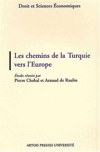 Imagen de archivo de Les chemins de la Turquie vers l'Europe a la venta por Chapitre.com : livres et presse ancienne