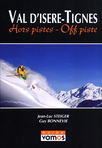 9782910672072: Val D'Isere / Tignes: Hors Pistes-Off Piste (English and French Edition)