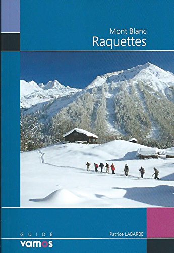 Beispielbild fr Mont-Blanc: Raquettes zum Verkauf von Masalai Press