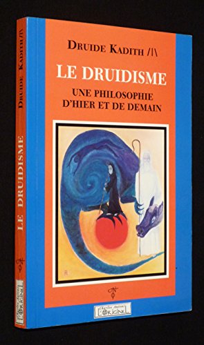 Beispielbild fr Le druidisme - une philosophie d'hier et de demain zum Verkauf von GF Books, Inc.