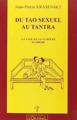 Beispielbild fr Du tao sexuel au tantra - la voie de la suprême lumi re zum Verkauf von Books From California