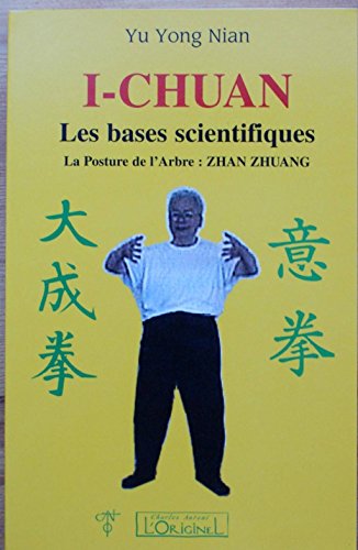 Beispielbild fr I Chuan Les bases scientifiques La posture de l'arbre Zhan zum Verkauf von Librairie La Canopee. Inc.