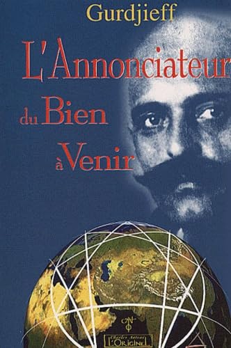 Beispielbild fr L'annonciateur du bien  venir Premier appel a l'humanite zum Verkauf von Librairie La Canopee. Inc.