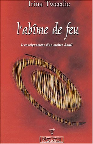 Beispielbild fr L'abme De Feu : L'enseignement D'un Matre Soufi zum Verkauf von RECYCLIVRE