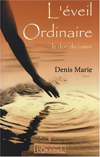 Beispielbild fr L'eveil ordinaire Le don du coeur zum Verkauf von Librairie La Canopee. Inc.