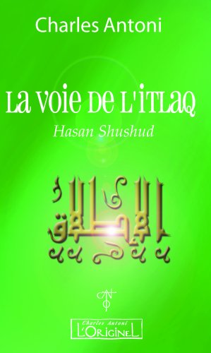 9782910677749: La voie de l'itlaq - Hasan Shushud