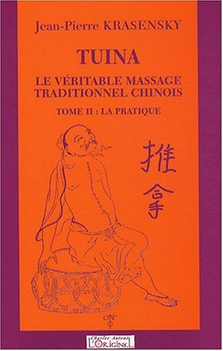 Beispielbild fr Tuina Le veritable massage traditionnel chinois Vol 2 zum Verkauf von Librairie La Canopee. Inc.