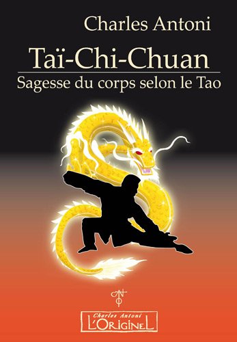 Stock image for Ta Chi Chuan, Sagesse du corps selon le TAO for sale by medimops