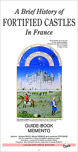 9782910685157: A BRIEF HISTORY OF FORTIFIED CASTLES IN FRANCE