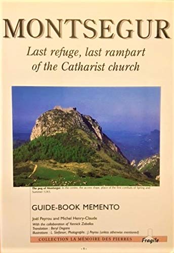 Beispielbild fr Montsegur: Last refuge, last rampart of the Catharist Church: Guide-Book Memento zum Verkauf von Wonder Book