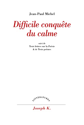 Beispielbild fr Difficile conqute du calme. suivi de Trois lettres sur la posie. et de Trois pomes zum Verkauf von Ammareal