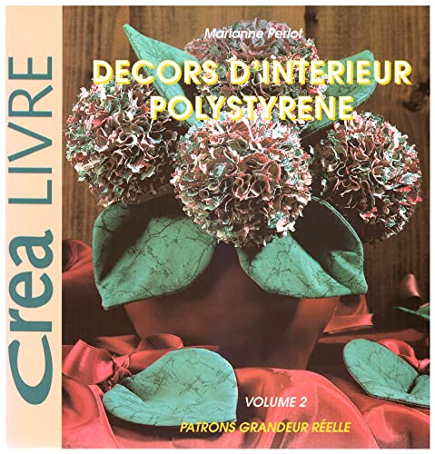 Beispielbild fr Dcors d'intrieur polystyrne : Patrons grandeur relle (Crea livre) zum Verkauf von Ammareal