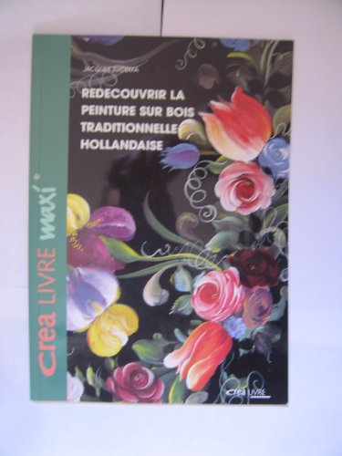 Beispielbild fr Redcouvrir la peinture sur bois traditionnelle hollandaise (Crea livre) zum Verkauf von Ammareal