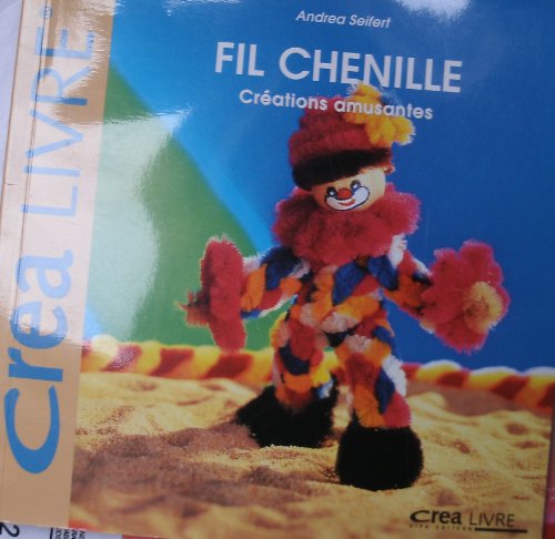 Beispielbild fr Fil chenille : Crations amusantes (Crea livre) zum Verkauf von Ammareal