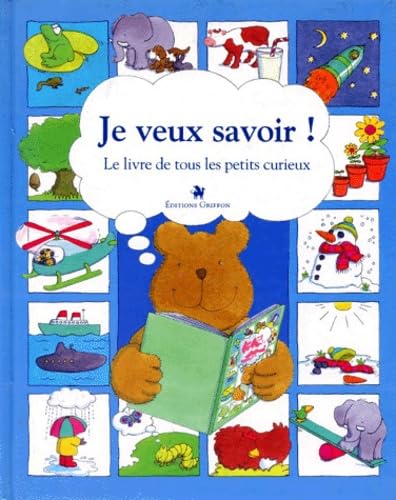 Stock image for JE VEUX SAVOIR ! Le livre de tous les petits curieux for sale by Ammareal