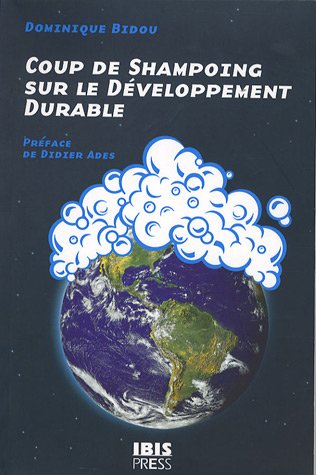 Imagen de archivo de Coup de shampoing sur le d veloppement durable Bidou, Dominique and Ad s, Didier a la venta por LIVREAUTRESORSAS