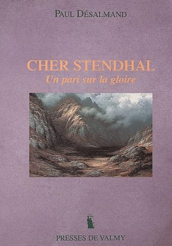 Imagen de archivo de CHER STENDHAL. Un pari sur la gloire a la venta por Ammareal