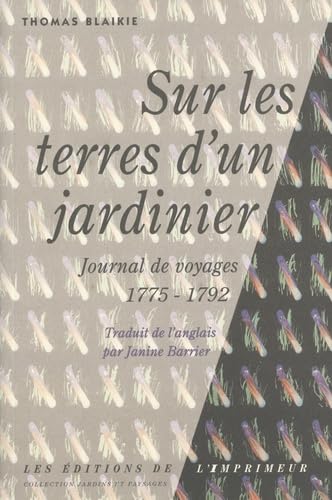 Stock image for Sur Les Terres D'un Jardinier : Journal De Voyages 1775-1792 for sale by RECYCLIVRE
