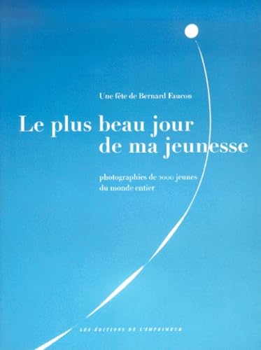 9782910735302: Le Plus Beau Jour De Ma Jeunesse: Un Fete De Bernard Faucon