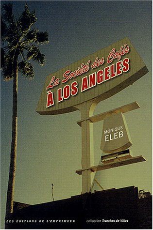 Imagen de archivo de LA SOCIETE DES CAFES A LOS ANGELES a la venta por Books From California