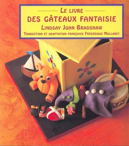 Stock image for Le Livre des gâteaux fantaisie for sale by LIVREAUTRESORSAS