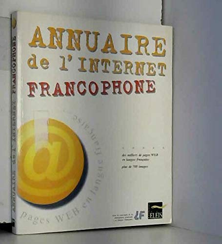 Beispielbild fr ANNUAIRE DE L INTERNET FRANCOPHONE zum Verkauf von LiLi - La Libert des Livres