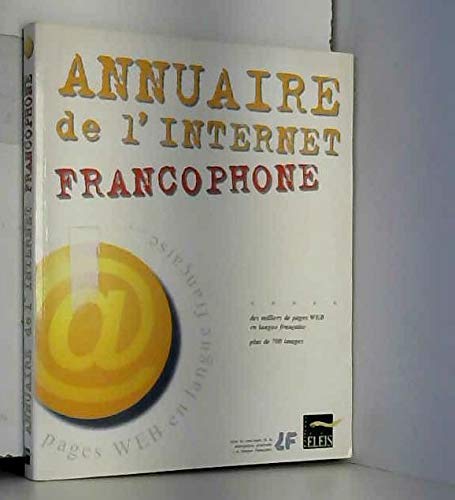 Stock image for ANNUAIRE DE L INTERNET FRANCOPHONE for sale by LiLi - La Libert des Livres