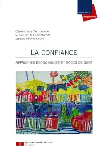 Beispielbild fr LA CONFIANCE. Approches conomiques et sociologiques zum Verkauf von Ammareal