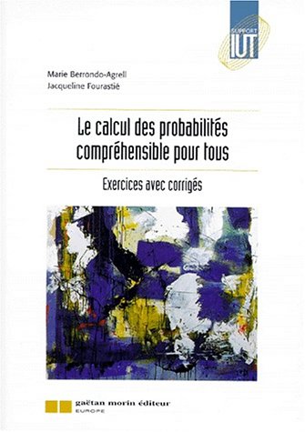 Stock image for Le calcul des probabilits comprhensible par tous : Exercices avec corrigs for sale by Ammareal
