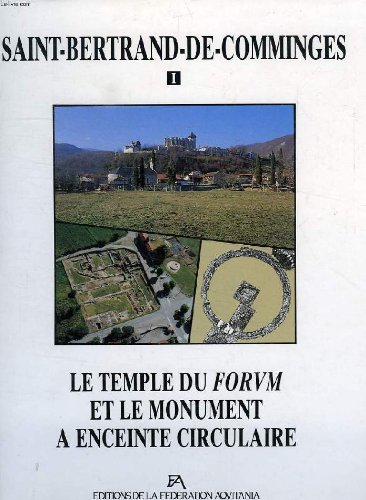 Stock image for Saint-Bertrand-de-Comminges, le Temple du Forum et le Monument a Enceinte Circulaire for sale by D2D Books