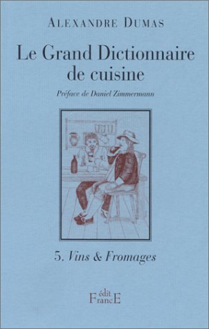 9782910770044: Le Grand Dictionnaire de cuisine, tome 5 : Vins et fromages