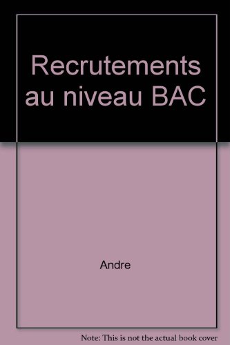 Recrutements au niveau BAC (9782910797010) by AndrÃ©