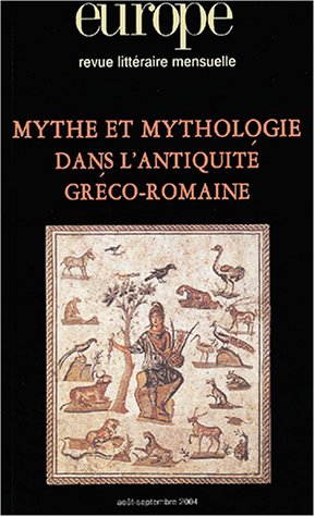 Imagen de archivo de Europe, N 904-905, Aot-Se : Mythe et mythologie dans l'antiquit grco-romaine a la venta por Revaluation Books