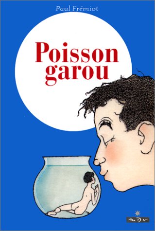 Beispielbild fr Le Poisson Garou zum Verkauf von medimops