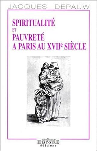 Stock image for Spiritualit Et Pauvret  Paris Au XVIIe Sicle for sale by Histoire et Socit