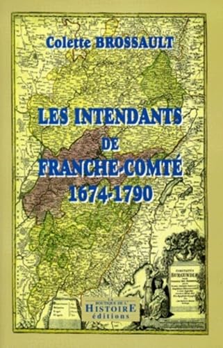 Stock image for Les Intendants de Franche-Comt 1674-1790 for sale by Ammareal