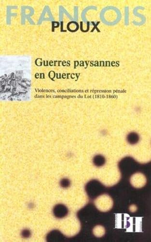 Beispielbild fr Querres Paysannes En Quercy. Violences Conciliations et Repression Penale Dans Les Campagnes Du Lot 1810-1860 zum Verkauf von Librairie La Canopee. Inc.