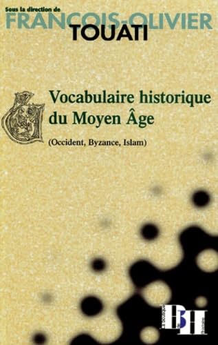 Beispielbild fr Vocabulaire Historique Du Moyen ge : Occident, Byzance, Islam zum Verkauf von RECYCLIVRE