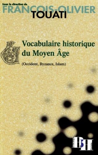 Stock image for Vocabulaire historique du Moyen Age (Occident, Byzance, Islam) for sale by Great Matter Books