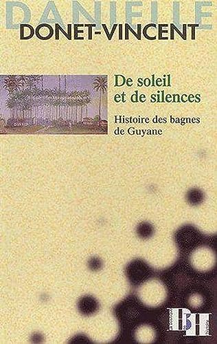 9782910828264: De soleil et de silences. Histoire des bagnes de Guyane